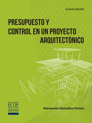 cover image of Presupuesto y control en un proyecto arquitectónico--4ta edición
